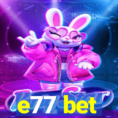 e77 bet